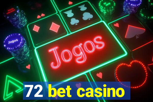 72 bet casino